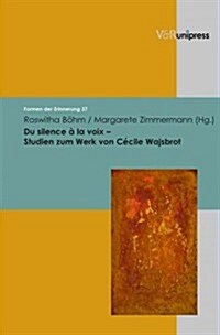 Du Silence a La Voix - Studien Zum Werk Von Cecile Wajsbrot (Hardcover)