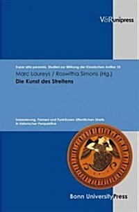 Die Kunst Des Streitens: Inszenierung, Formen Und Funktionen Offentlichen Streits In Historischer Perspektive (Hardcover, 9)