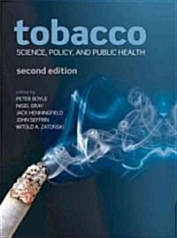 Tobacco : Science, Policy and Public Health (Hardcover, 2 Revised edition)