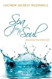 Spa for the Soul: Rejuvenate Your Inner Life (Paperback)