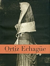 Ortiz Echage: Photographs 1903-1964 (Hardcover)