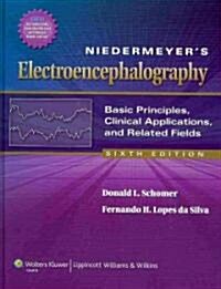 Niedermeyers Electroencephalography: Basic Principles, Clinical Applications, and Related Fields (Hardcover, 6)