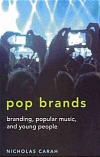 Pop Brands: Branding, Popular Music, and Young People (Paperback)