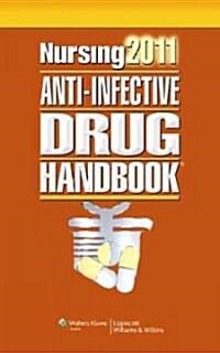 Nursing 2011 Anti-Infective Drug Handbook (Paperback, 1st)