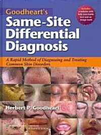 Goodhearts Same-Site Differential Diagnosis: A Rapid Method of Diagnosing and Treating Common Skin Disorders [With Free Web Access] (Hardcover)