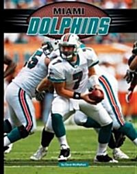 Miami Dolphins (Library Binding)