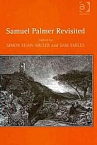 Samuel Palmer Revisited (Hardcover)