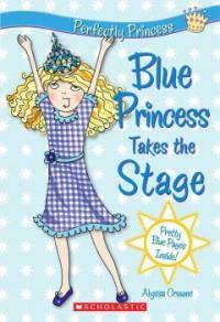 Blue Princess Takes the Stage (Paperback) - Perfectly Princess #05