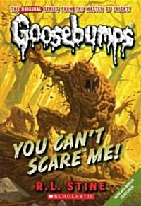 You Cant Scare Me! (Classic Goosebumps #17): Volume 17 (Paperback)