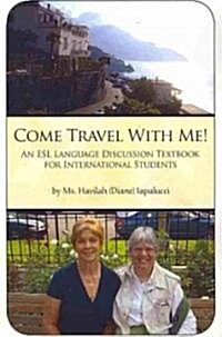 Come Travel With Me! (Paperback)