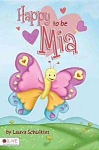 Happy to Be Mia (Paperback)