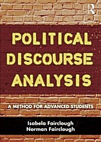 Political Discourse Analysis : A Method for Advanced Students (Paperback)