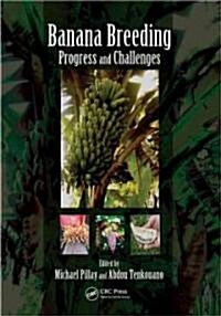 Banana Breeding: Progress and Challenges (Hardcover)