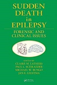Sudden Death in Epilepsy: Forensic and Clinical Issues (Hardcover)