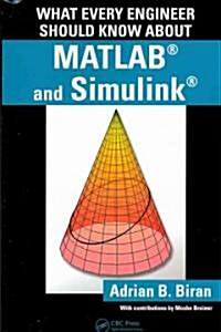What Every Engineer Should Know about Matlab(r) and Simulink(r) (Paperback)