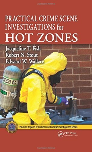 Practical Crime Scene Investigations for Hot Zones (Hardcover)