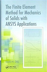 The Finite Element Method for Mechanics of Solids with ANSYS Applications (Hardcover)