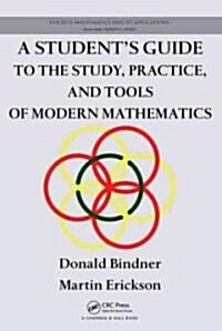 A Students Guide to the Study, Practice, and Tools of Modern Mathematics (Paperback)