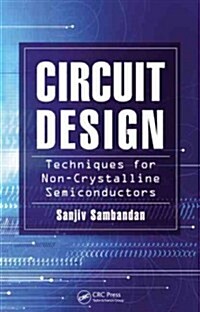 Circuit Design Techniques for Non-Crystalline Semiconductors (Hardcover)