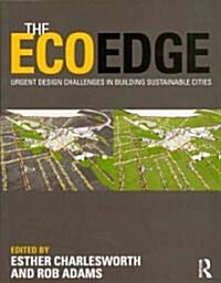 The EcoEdge : Urgent Design Challenges in Building Sustainable Cities (Paperback)