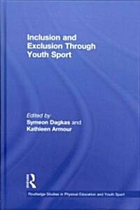 Inclusion and Exclusion Through Youth Sport (Hardcover, New)