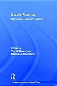 Carole Pateman : Democracy, Feminism, Welfare (Hardcover)