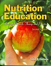 Nutrition Education: Linking Research, Theory, and Practice (Paperback, 2)
