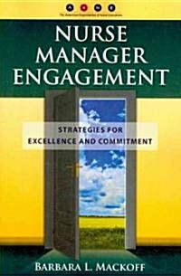 Nurse Manager Engagement: Strategies for Excel (Paperback)