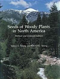 Seeds of Woody Plants in North America: Revised and Enlarged Edition (Paperback)