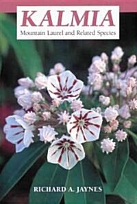 Kalmia: Mountain Laurel and Related Species (Paperback, 3, Third Edition)