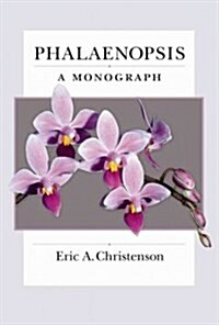 Phalaenopsis: A Monograph (Paperback)