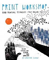 Print Workshop: Hand-Printing Techniques + Truly Original Projects (Paperback)