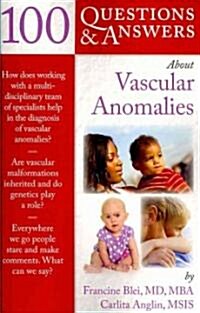 100 Question & Answers about Vascular Anomalies (Paperback)