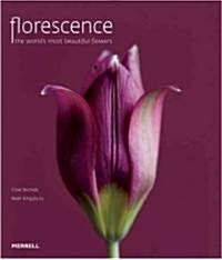Florescence: The Worlds Most Beautiful Flowers (Hardcover)