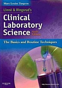 Linne & Ringsruds Clinical Laboratory Science: The Basics and Routine Techniques (Paperback, 6)