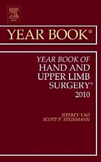 The Year Book of Hand and Upper Limb Surgery (Hardcover, 2010)