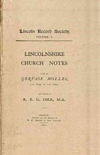 Lincolnshire Church Notes Made by Gervase Holles, Ad 1634-1642 (Hardcover)