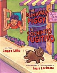 The Runaway Piggy / El Cochinito Fugitivo (Library Binding)