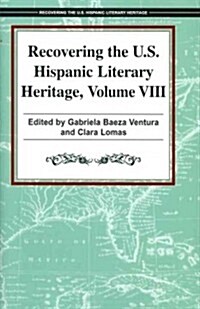 Recovering the U.S. Hispanic Literary Heritage, Volume 8 (Hardcover)
