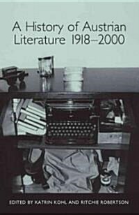 A History of Austrian Literature 1918-2000 (Paperback)