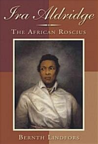IRA Aldridge: The African Roscius (Paperback)