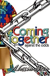 Coming Together Against the Odds (Paperback)