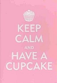 Keep Calm and Have a Cupcake Journal (Hardcover, JOU)