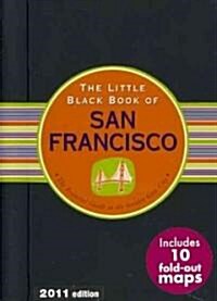 The Little Black Book of San Francisco: The Essential Guide to the Golden Gate City (Spiral, 2011)
