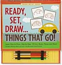 Ready, Set, Draw... Things That Go! [With Sketch Pad and 4 Colored Pencils] (Spiral)