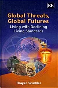 Global Threats, Global Futures : Living with Declining Living Standards (Hardcover)