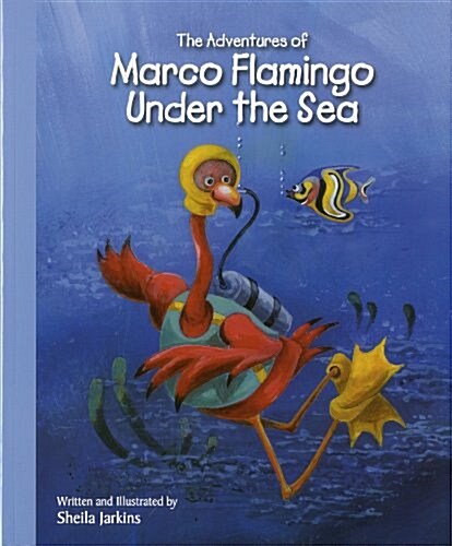 The Adventures of Marco Flamingo Under the Sea (Paperback)