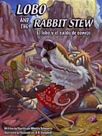 Lobo and the Rabbit Stew: El Lobo y El Caldo de Conejo (Paperback, Bilingual)