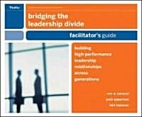 Bridging the Leadership Divide (Loose Leaf, PCK)