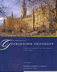 A History of Georgetown University: The Complete Three-Volume Set, 1789-1989 (Hardcover)